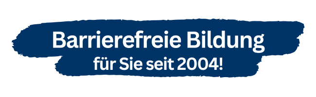 Grafik Barrierefreie Bildung für sie seit 2004!